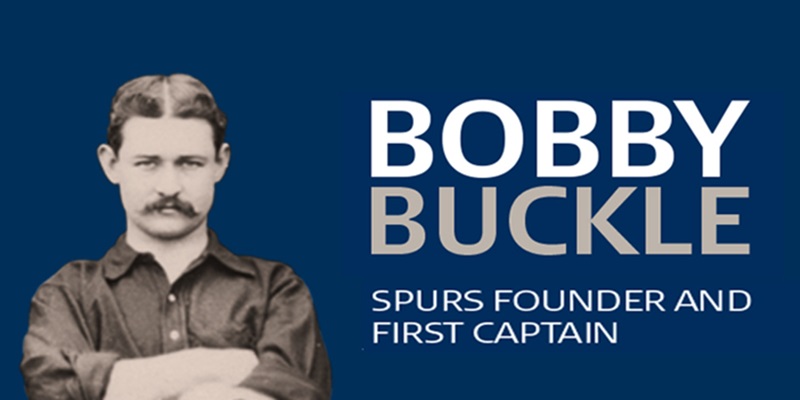 Tottenham Hotspur | Sức Mạnh Của ‘Gà Trống’ Thành London 2 Bobby Buckle là một trong những người sáng lập ra CLB Tottenham Hotspur