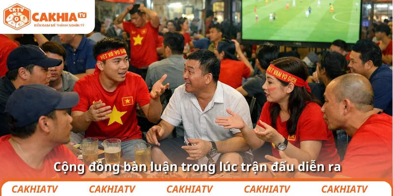 CEO Võ Văn La Hán và câu chuyện về thương hiệu CakhiaTV 3 Cộng đồng bàn luận trong lúc trận đấu diễn ra